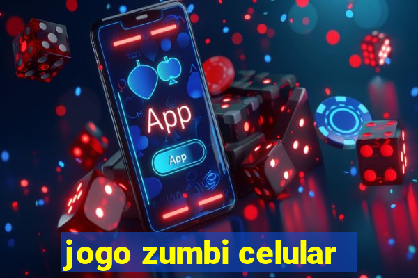 jogo zumbi celular